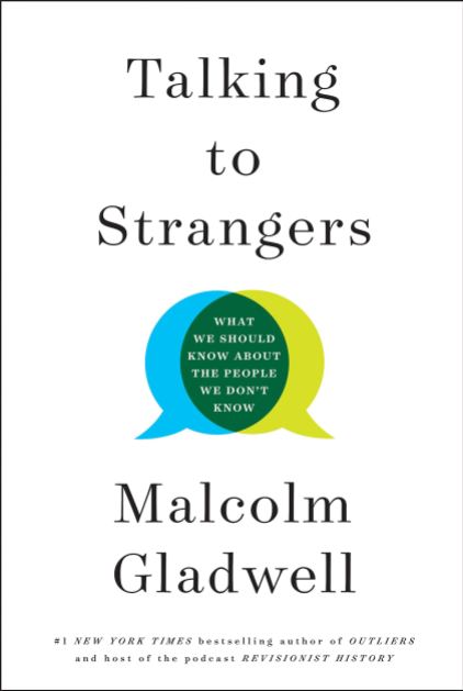 TALKING TO STRANGERS: What We Should Know About the People We Don’t Know